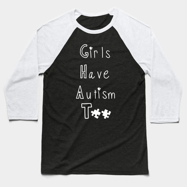 Girls Have Autism Too Awareness Baseball T-Shirt by Danielsmfbb